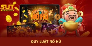 Quy luật nổ hũ: Bí mật hốt bạc của dân chơi chuyên nghiệp